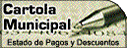 Cartola Municipal.
Estado de pagos y descuentos.